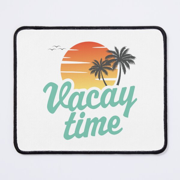 Item preview, Vacay Time designed and sold by PaulSDesign.