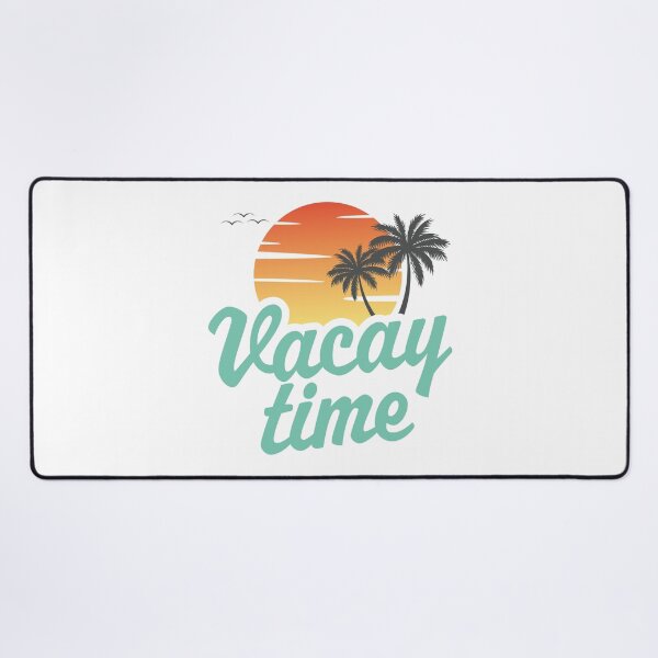 Item preview, Vacay Time designed and sold by PaulSDesign.