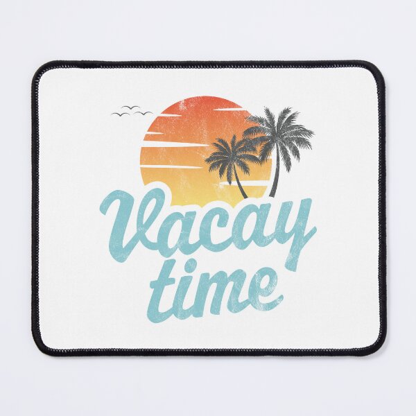Item preview, Vacay Time designed and sold by PaulSDesign.