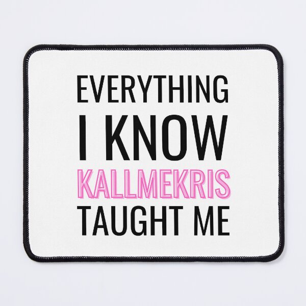 Item preview, Everything I know Kallmekris taught me designed and sold by monikute.