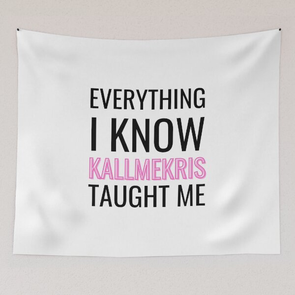 Item preview, Everything I know Kallmekris taught me designed and sold by monikute.