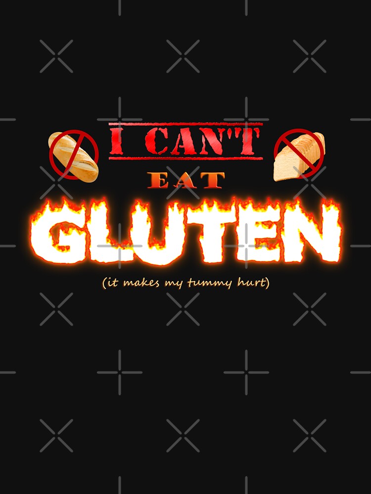 Thumbnail 7 of 7, Classic T-Shirt, I can't eat gluten it makes my tummy hurt gluten intolerant celiac meme designed and sold by snazzyseagull.
