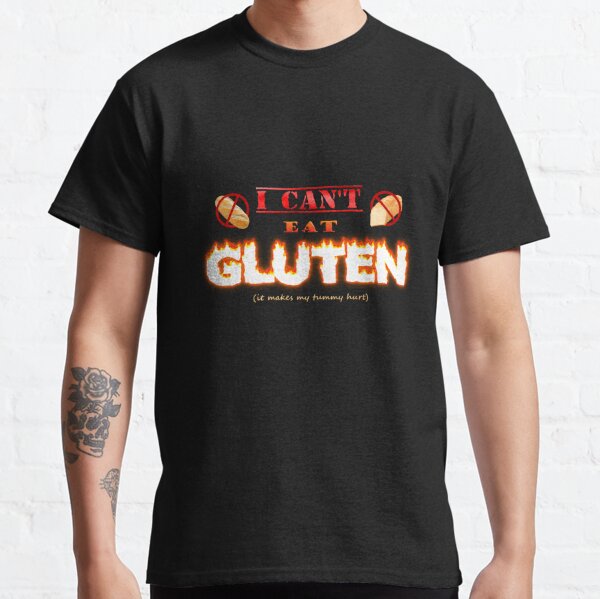 Je ne peux pas manger de gluten, cela me fait mal au ventre intolérant au gluten mème coeliaque T-shirt classique