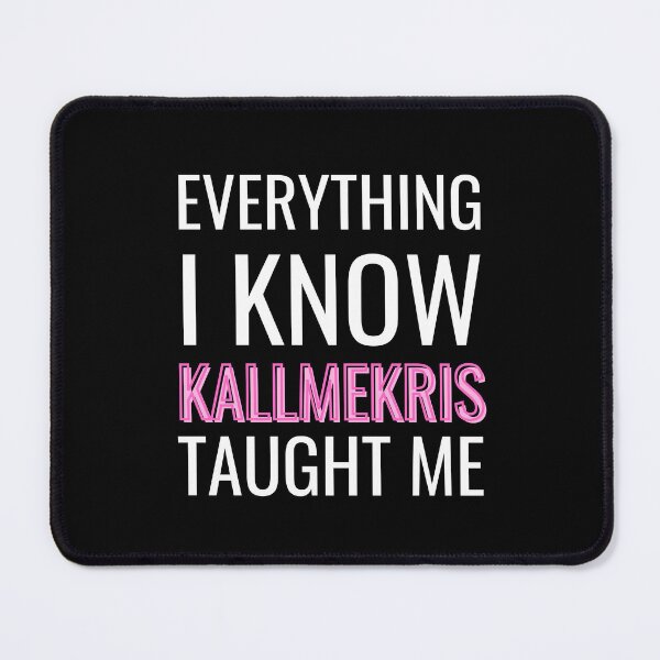 Item preview, Everything I know Kallmekris taught me designed and sold by monikute.