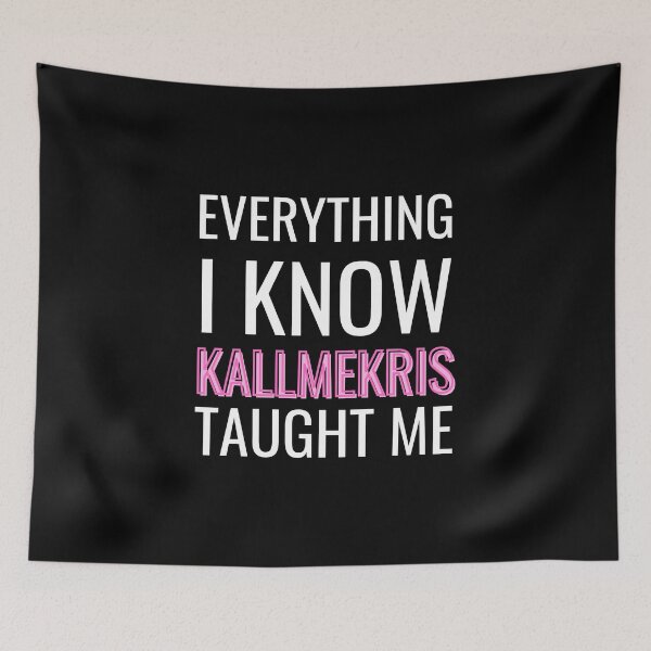 Item preview, Everything I know Kallmekris taught me designed and sold by monikute.
