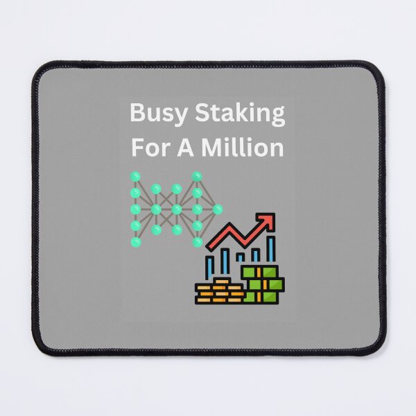 Item preview, Busy Staking For A Million designed and sold by UpcomingTech.