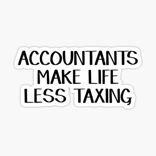 Item preview, Accountants make life less taxing designed and sold by allthetees.