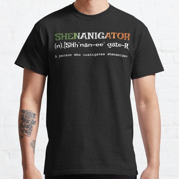 shenanigator t shirt
