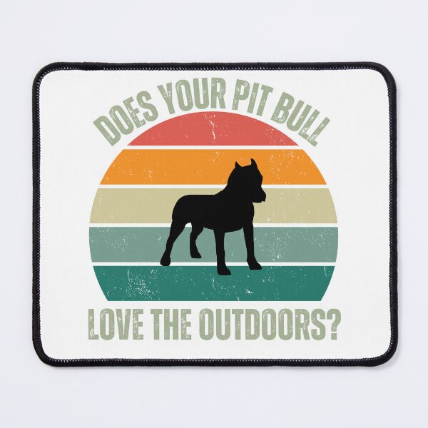 Item preview, Does Your Pit Bull Love The Outdoors? designed and sold by JiennaVane.
