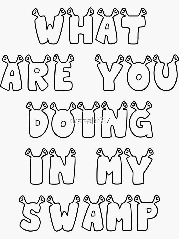 "What Are You Doing In My Swamp" Sticker by wasabi67 Redbubble