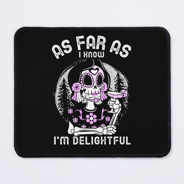 Item preview, As Far as I know I'm Delightful designed and sold by Artful-Shutter.