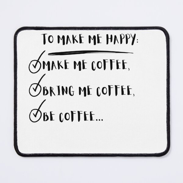 Item preview, to make me happy make me coffee designed and sold by salmaspace.