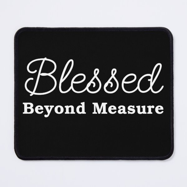 Item preview, Blessed Beyond Measure designed and sold by Brad Chambers.
