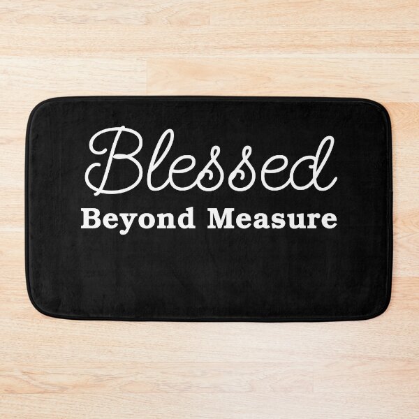 Item preview, Blessed Beyond Measure designed and sold by Brad Chambers.