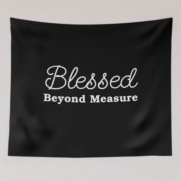 Item preview, Blessed Beyond Measure designed and sold by Brad Chambers.