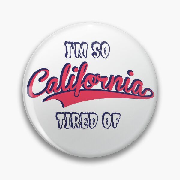 Item preview, I'm so tired of California N.B.  designed and sold by YasChDesign.