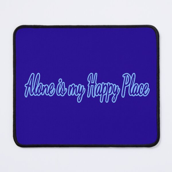 Item preview, Alone is my Happy Place designed and sold by KellysComColors.