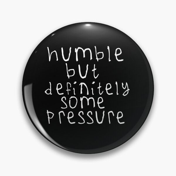 Item preview, Humble but definitely some pressure designed and sold by kinpirks.