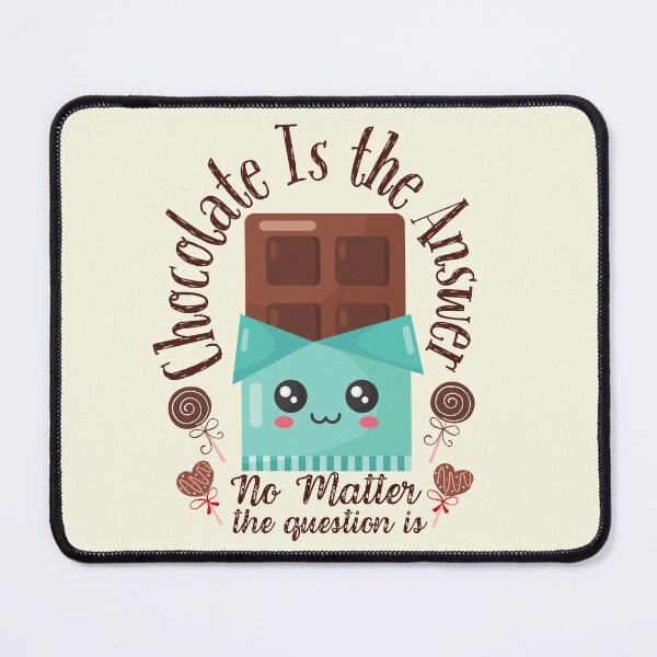 Item preview, chocolate is the answer no matter the question is designed and sold by 4youwithlove2.