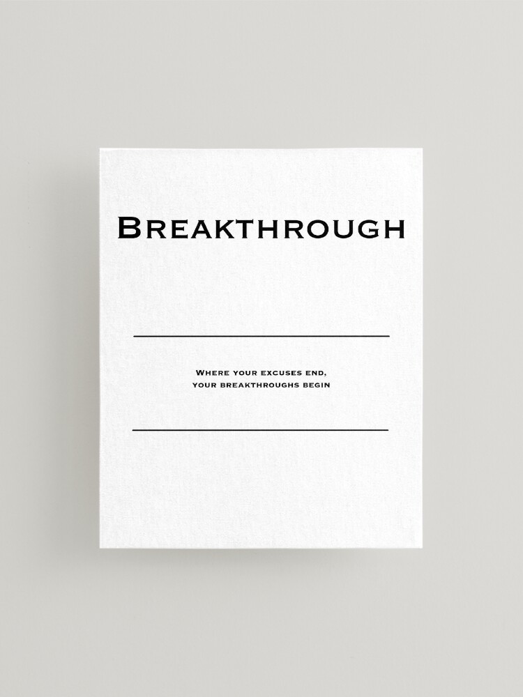 Breakthrough Motivational Quotes. Inspirational Corporate Office Wall Art  Black and White T-Shirt Poster Sticker Mug