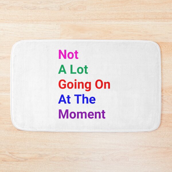 Item preview, Not A Lot Going On At The Moment - funny and Cute quotes designed and sold by Designspot2020.