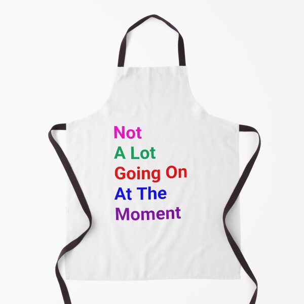 Item preview, Not A Lot Going On At The Moment - funny and Cute quotes designed and sold by Designspot2020.