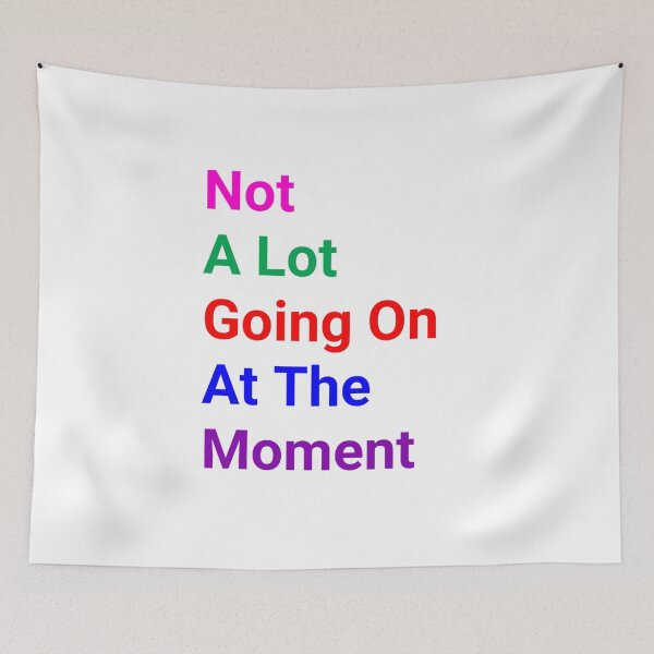 Item preview, Not A Lot Going On At The Moment - funny and Cute quotes designed and sold by Designspot2020.