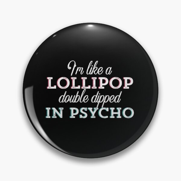 Item preview, I’m Like a Lollipop Double Dipped In psycho designed and sold by mackbindyus.