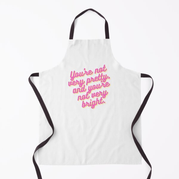 Item preview, You're Not Very Pretty, and You're Not Very Bright designed and sold by SimeonA94.