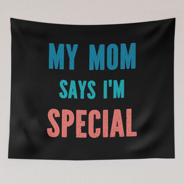 Item preview, My Mom Says Im Special - Colorful designed and sold by Georgy09.