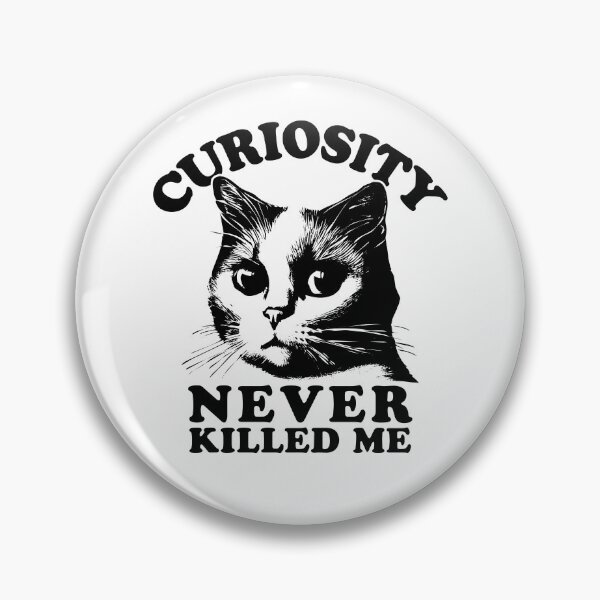Item preview, Curiosity Never Killed Me | Funny Cat Quote designed and sold by TMBTM.