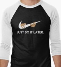 Just Do It Later. Sloths. Men's Baseball ¾ T-Shirt