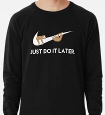 Mach es einfach später. Faultiere. Leichtes Sweatshirt