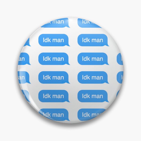 Item preview, Idk man designed and sold by fancyvoid.