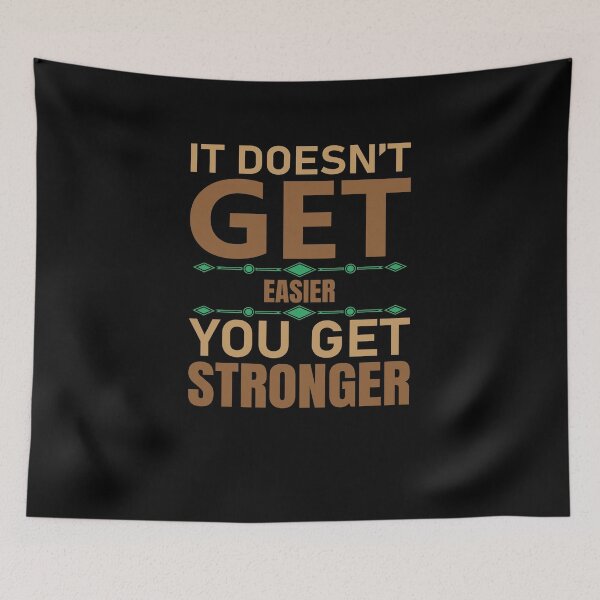 Item preview, It doesn't get easier you get stronger- t-shirt design - quotes - Redbubble designed and sold by bluehatgraphics.