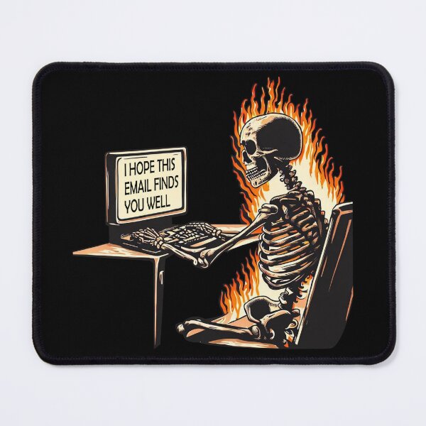 Item preview, I Hope This Email Finds You Well Skeleton designed and sold by PotatoGear.