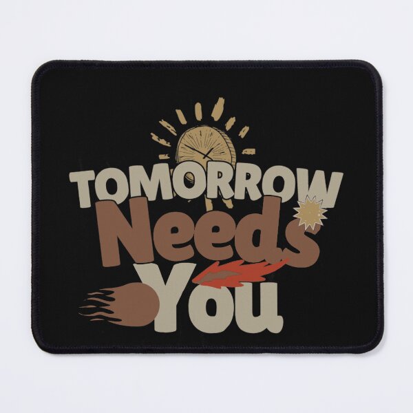 Item preview, Tomorrow Needs You designed and sold by manardesign.
