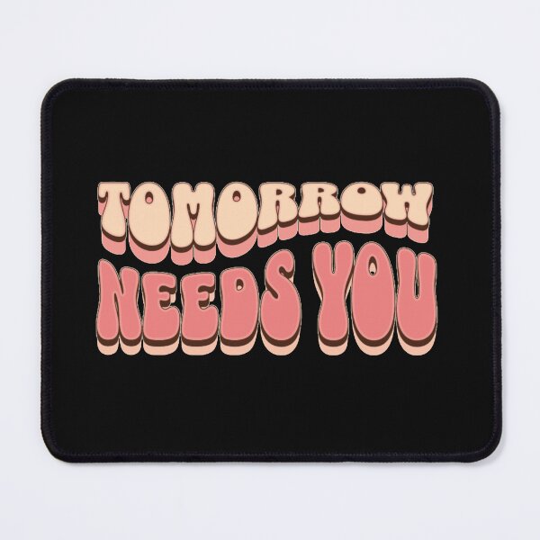 Item preview, Tomorrow Needs You designed and sold by manardesign.