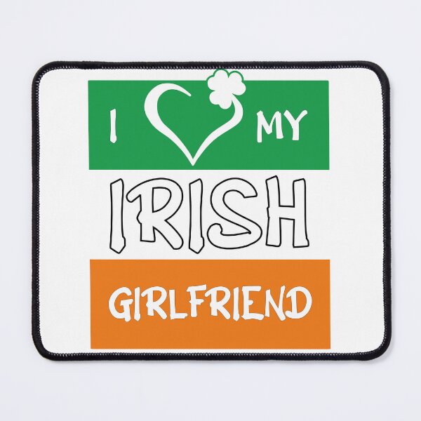 Item preview, I Love My Irish Girlfriend designed and sold by Sara Baere.