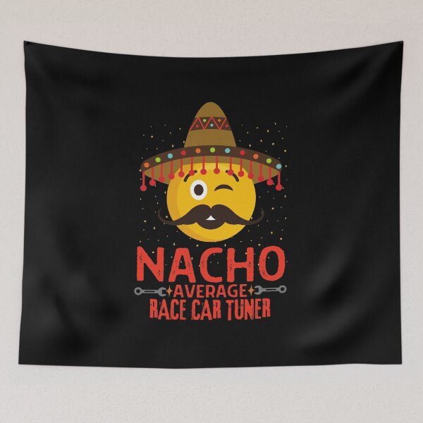 Item preview, Nacho Average Race Car Tuner Racer Racing Sombrero Mexican Cinco De Mayo designed and sold by CarantinedChaos.