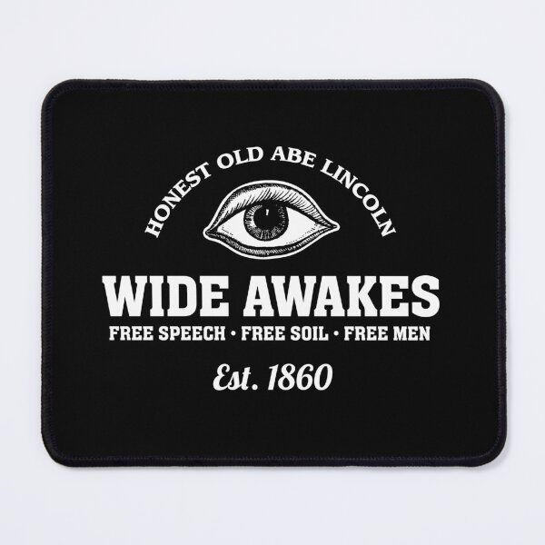 Item preview, Wide Awakes Free Speech Free Soil Free Men Honest Old Abe Lincoln BW designed and sold by twHistory.