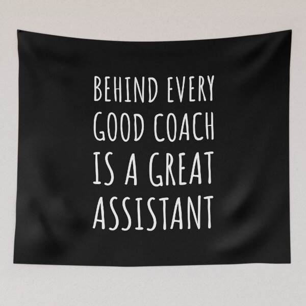 Item preview, Behind Every Good Coach Is A Great Assistant I designed and sold by Lemon Pepper.