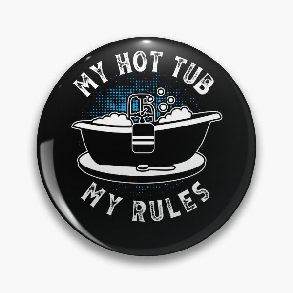 Item preview, My Hot Tub My Rules Whirlpool Bathing Pool designed and sold by crecks.