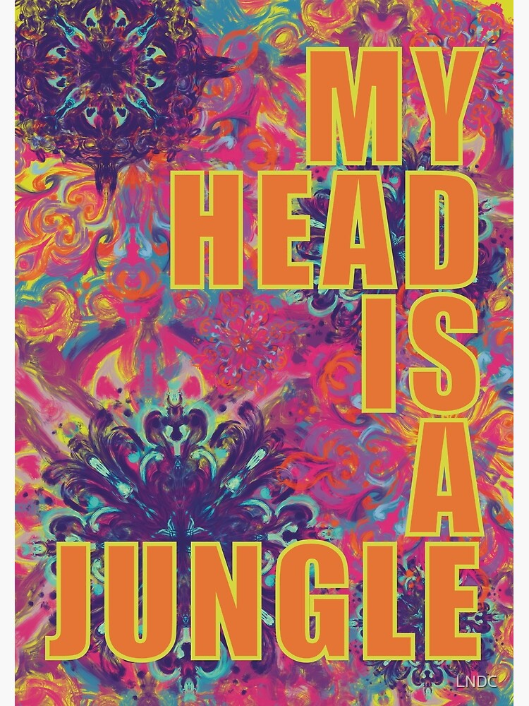 My head is a Jungle Jungle - Tigers Poster by kajumaprints