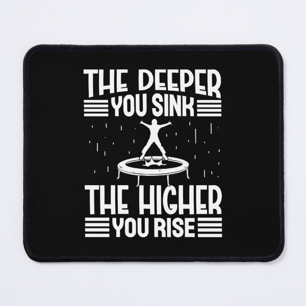 Item preview, The Deeper You Sink The Higher You Rise Trampoline Flip Jump designed and sold by crecks.