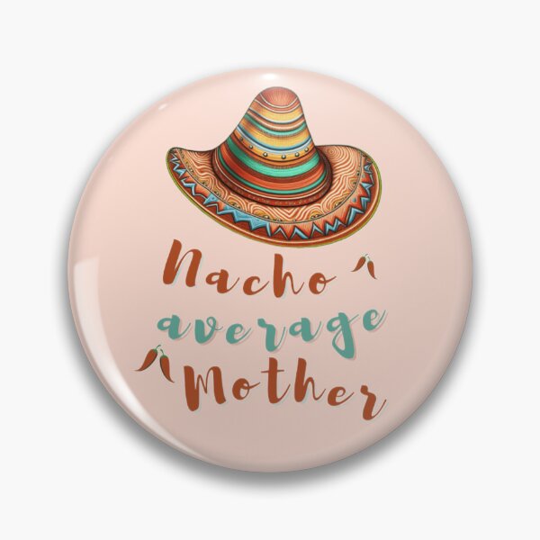 Item preview, nacho average mom, nacho average big brother, nacho average dad, family,  designed and sold by KesDesigns ⭐⭐⭐⭐⭐.