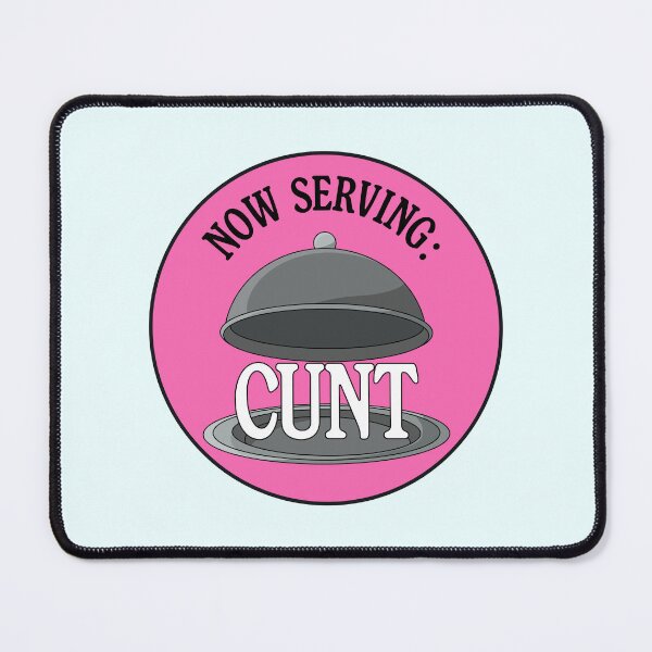 Item preview, Now Serving: Cunt designed and sold by Picket Club.