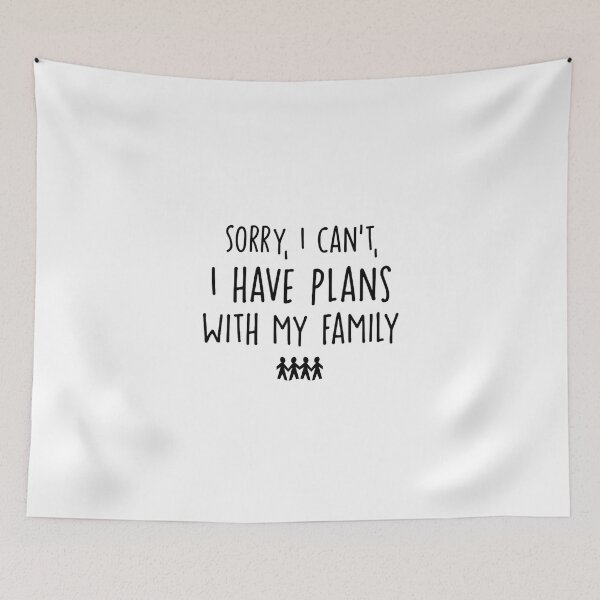 Item preview, Sorry, I can't, I have plans with my family designed and sold by inspireartistry ⭐⭐⭐⭐⭐.