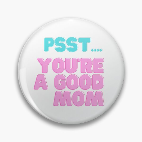 Item preview, PSST.... You're a good Mom designed and sold by lunabethdesigns.