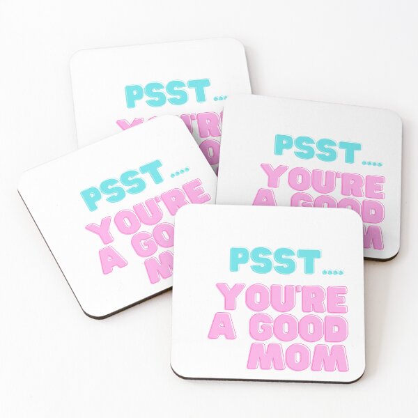 Item preview, PSST.... You're a good Mom designed and sold by lunabethdesigns.